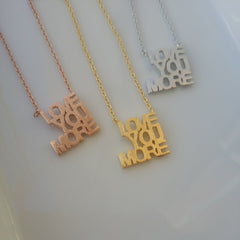 LOVE YOU MORE Necklace